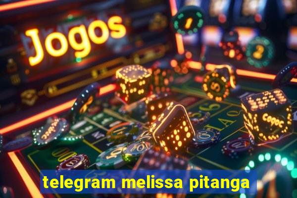 telegram melissa pitanga